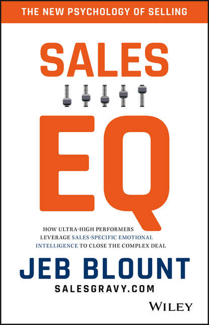 Jeb  Blount - Sales EQ. How Ultra High Performers Leverage Sales-Specific Emotional Intelligence to Close the Complex Deal