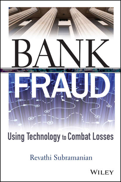 Revathi  Subramanian - Bank Fraud. Using Technology to Combat Losses