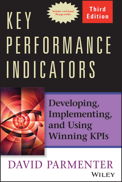 David  Parmenter - Key Performance Indicators. Developing, Implementing, and Using Winning KPIs