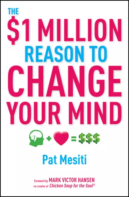 Обложка книги The $1 Million Reason to Change Your Mind, Марк Виктор Хансен