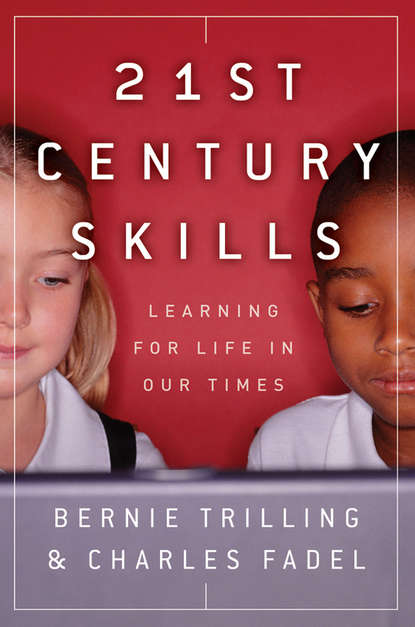 Bernie  Trilling - 21st Century Skills. Learning for Life in Our Times