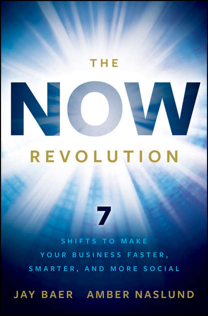 Amber  Naslund - The NOW Revolution. 7 Shifts to Make Your Business Faster, Smarter and More Social