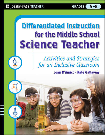 Joan  D'Amico - Differentiated Instruction for the Middle School Science Teacher. Activities and Strategies for an Inclusive Classroom