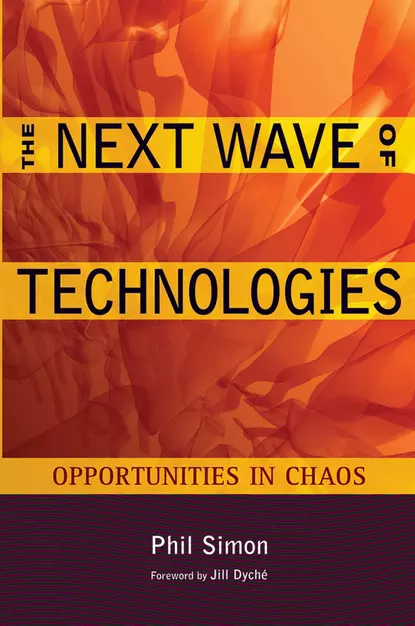 Обложка книги The Next Wave of Technologies. Opportunities in Chaos, Phil  Simon