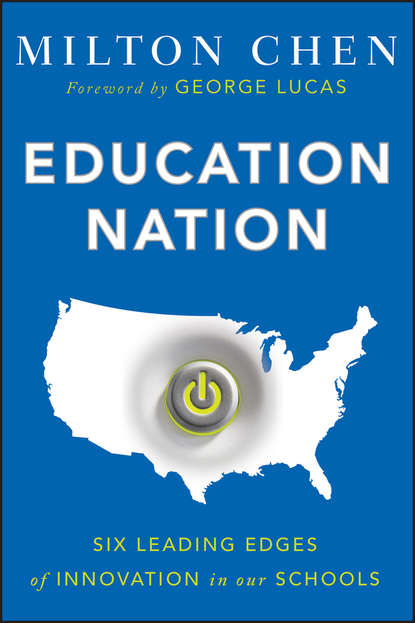 George Lucas — Education Nation. Six Leading Edges of Innovation in our Schools