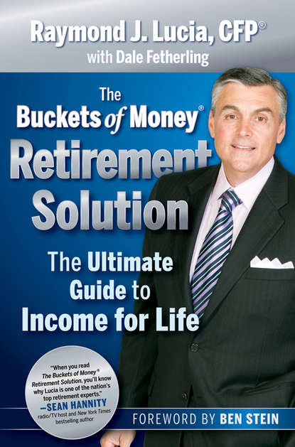 Ben  Stein - The Buckets of Money Retirement Solution. The Ultimate Guide to Income for Life