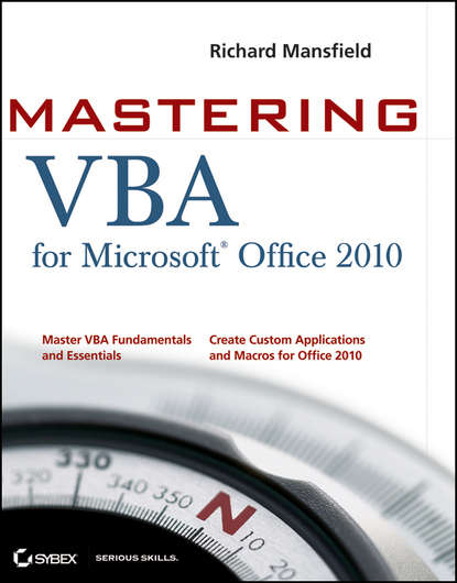 Richard Mansfield — Mastering VBA for Office 2010