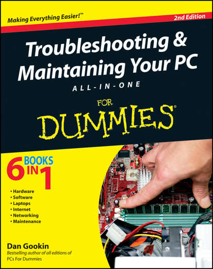 Dan Gookin - Troubleshooting and Maintaining Your PC All-in-One For Dummies