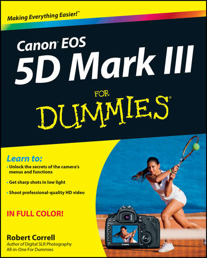 Robert Correll - Canon EOS 5D Mark III For Dummies