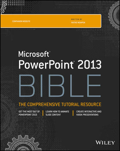 PowerPoint 2013 Bible (Faithe  Wempen). 