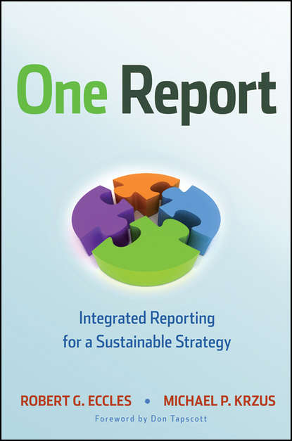 Дон Тапскотт - One Report. Integrated Reporting for a Sustainable Strategy