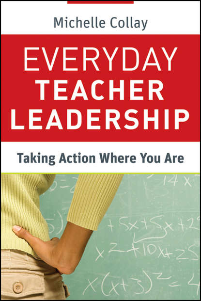 Michelle  Collay - Everyday Teacher Leadership. Taking Action Where You Are