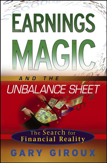 Gary Giroux — Earnings Magic and the Unbalance Sheet. The Search for Financial Reality