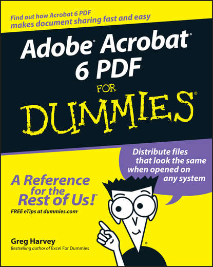 Greg  Harvey - Adobe Acrobat 6 PDF For Dummies