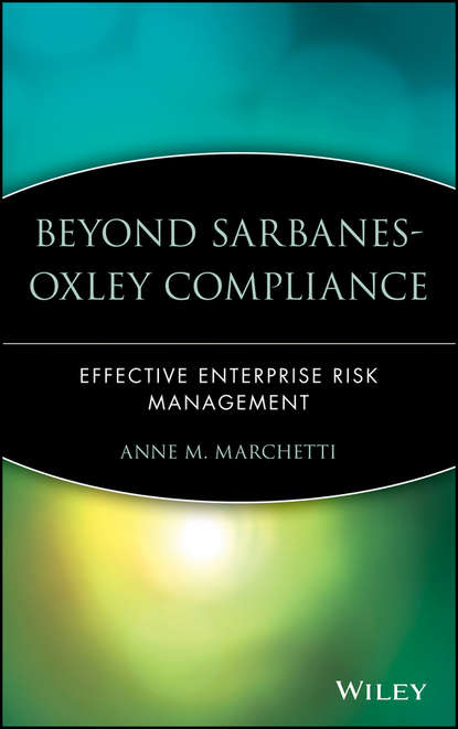 Anne Marchetti M. - Beyond Sarbanes-Oxley Compliance. Effective Enterprise Risk Management