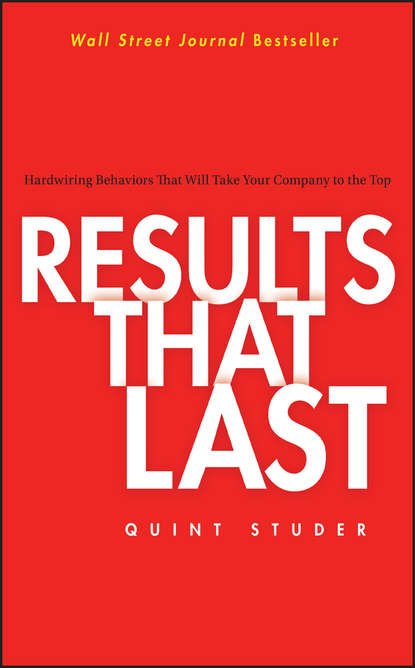 Quint  Studer - Results That Last. Hardwiring Behaviors That Will Take Your Company to the Top