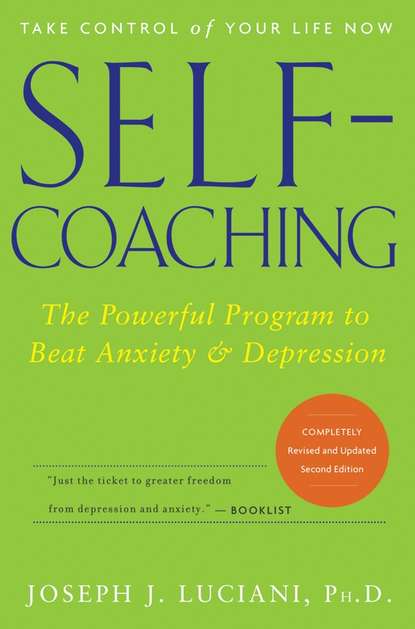 Self-Coaching. The Powerful Program to Beat Anxiety and Depression - Joseph Luciani J.