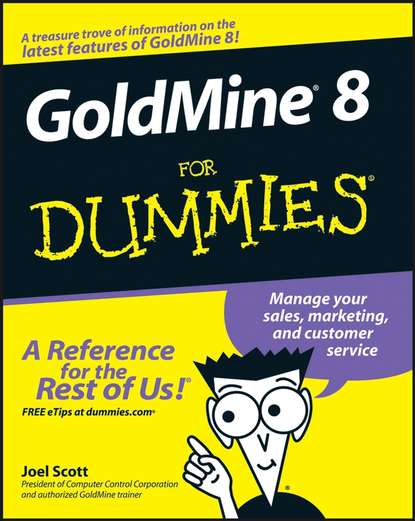 Joel Scott — GoldMine 8 For Dummies
