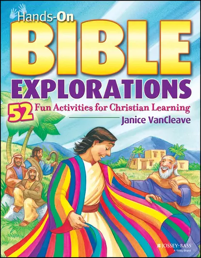 Обложка книги Hands-On Bible Explorations. 52 Fun Activities for Christian Learning, Janice  VanCleave