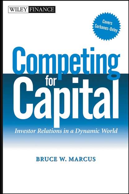 Bruce Marcus W. - Competing for Capital. Investor Relations in a Dynamic World
