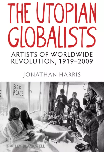 Обложка книги The Utopian Globalists. Artists of Worldwide Revolution, 1919 - 2009, Jonathan  Harris