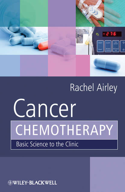 Rachel Airley — Cancer Chemotherapy. Basic Science to the Clinic