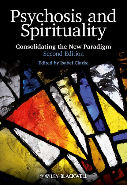 Psychosis and Spirituality. Consolidating the New Paradigm