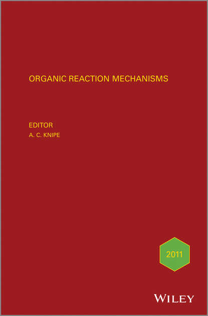 Organic Reaction Mechanisms 2011. An annual survey covering the literature dated January to December 2011 - A. Knipe C.