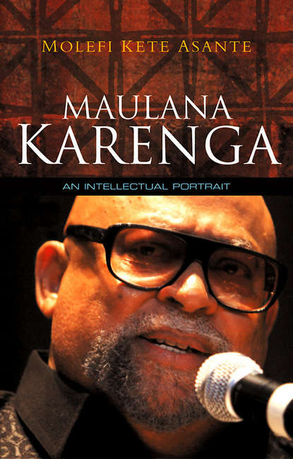 Molefi Asante Kete — Maulana Karenga. An Intellectual Portrait