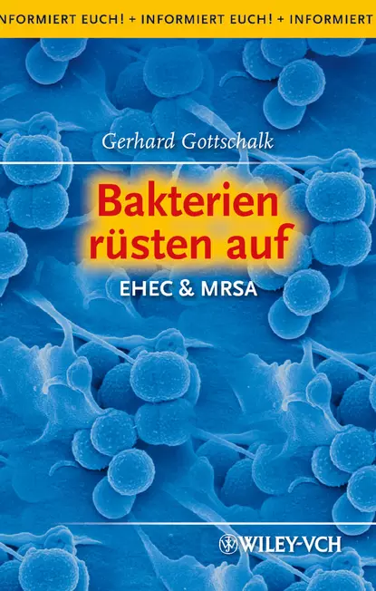 Обложка книги Bakterien rüsten auf. EHEC & MRSA, Gerhard  Gottschalk