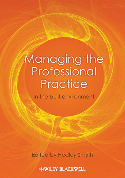 Hedley  Smyth - Managing the Professional Practice. In the Built Environment