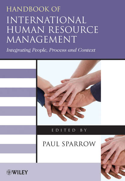 Handbook of International Human Resource Management. Integrating People, Process, and Context (Paul  Sparrow). 