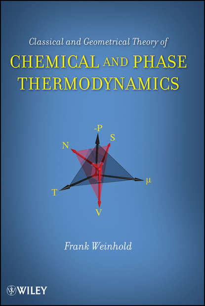 Frank  Weinhold - Classical and Geometrical Theory of Chemical and Phase Thermodynamics