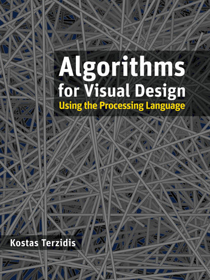 Kostas  Terzidis - Algorithms for Visual Design Using the Processing Language