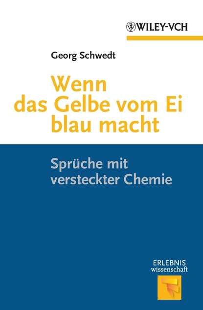 Prof. Georg Schwedt - Wenn das Gelbe vom Ei blau macht. Spruche mit versteckter Chemie