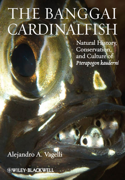 Alejandro Vagelli A. — The Banggai Cardinalfish. Natural History, Conservation, and Culture of Pterapogon kauderni