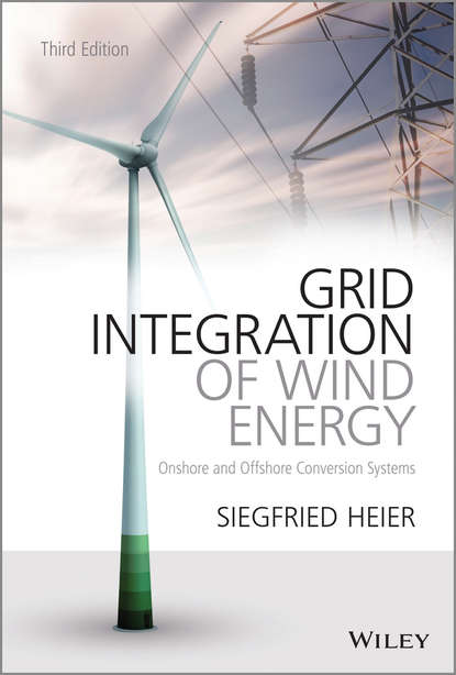 Grid Integration of Wind Energy. Onshore and Offshore Conversion Systems