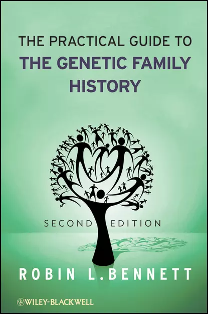 Обложка книги The Practical Guide to the Genetic Family History, Robin Bennett L.