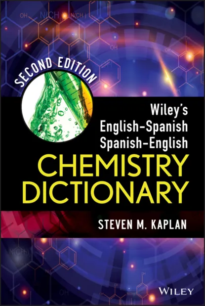 Обложка книги Wiley's English-Spanish Spanish-English Chemistry Dictionary, Steven Kaplan M.