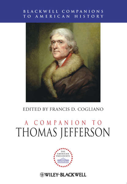 Francis Cogliano D. - A Companion to Thomas Jefferson