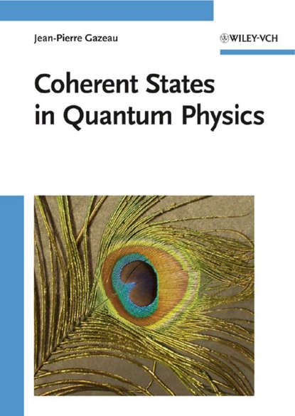Jean-pierre  Gazeau - Coherent States in Quantum Physics