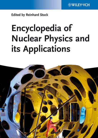 Reinhard  Stock - Encyclopedia of Nuclear Physics and its Applications