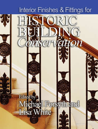 Forsyth Michael - Interior Finishes and Fittings for Historic Building Conservation