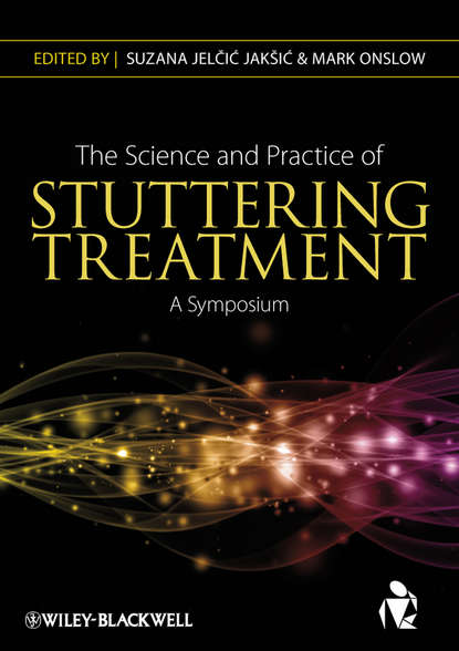 The Science and Practice of Stuttering Treatment. A Symposium (Onslow Mark). 