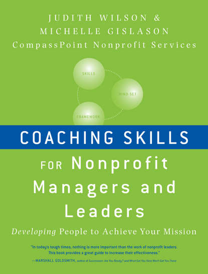 Coaching Skills for Nonprofit Managers and Leaders. Developing People to Achieve Your Mission - Gislason Michelle