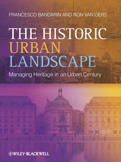 Bandarin Francesco - The Historic Urban Landscape. Managing Heritage in an Urban Century