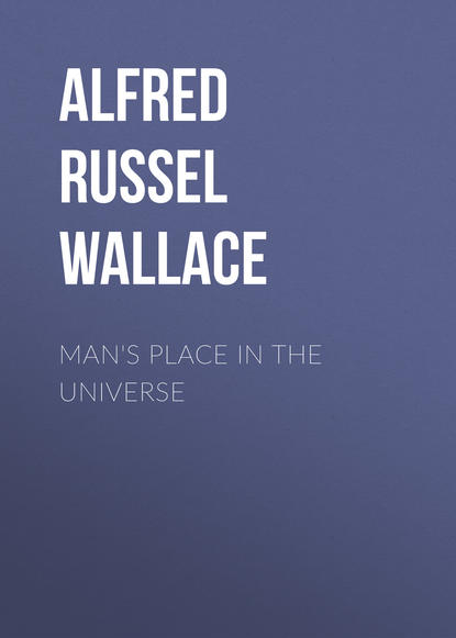 Alfred Russel Wallace — Man's Place in the Universe