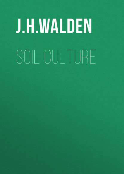 J. H. Walden — Soil Culture