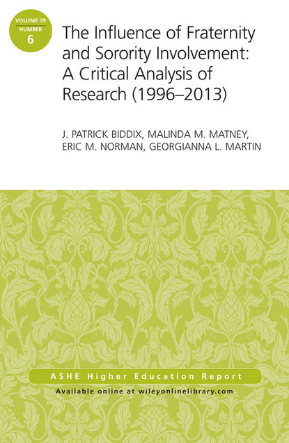 

The Influence of Fraternity and Sorority Involvement: A Critical Analysis of Research (1996 - 2013). AEHE Volume 39, Number 6