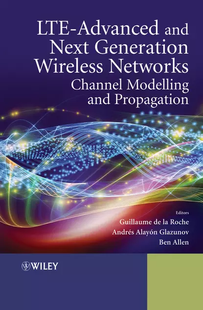 Обложка книги LTE-Advanced and Next Generation Wireless Networks, Guillaume de la Roche